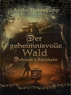 cover image of Der geheimnisvolle Wald Debohra's Rückkehr